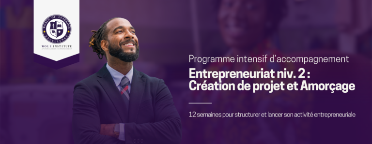 Entrepreneuriat – Niveau 2 : Création de projet & Amorçage stratégique